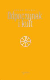 Odpoczynek i kult. Autor: Pieper Josef. Dadada.pl Okładka książki Odpoczynek i kult