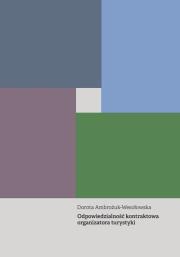 Odpowiedzialność kontraktowa organizatora turystyki. Autor: Ambrożuk-Wesołowska Dorota. Dadada.pl Okładka książki Odpowiedzialność kontraktowa organizatora turystyki