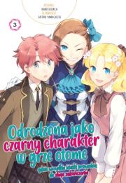 Odrodzona jako Czarny Charakter w Grze Otome. Tom 3. Autor: Nami Hidaka, Satoru Yamaguchi. Dadada.pl Okładka książki Odrodzona jako Czarny Charakter w Grze Otome. Tom 3