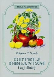 Okładka książki Odtruj organizm i żyj dłużej
