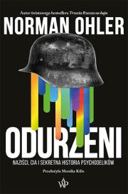 Odurzeni. Naziści, CIA i sekretna historia psychodelików. Autor: Norman Ohler. Dadada.pl Okładka książki Odurzeni. Naziści, CIA i sekretna historia psychodelików