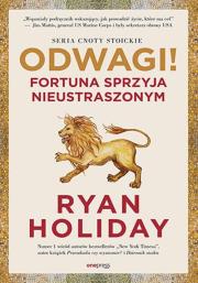 Odwagi! Fortuna sprzyja nieustraszonym. Autor: Ryan Holiday. Dadada.pl Okładka książki Odwagi! Fortuna sprzyja nieustraszonym