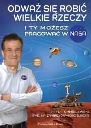 Odważ się robić wielkie rzeczy. I ty możesz.... Autor: Chmielewski Artur, Ewelina Zambrzycka-Kościelnicka. Dadada.pl Okładka książki Odważ się robić wielkie rzeczy. I ty możesz...