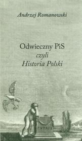 Okładka książki Odwieczny PiS czyli Historia Polski