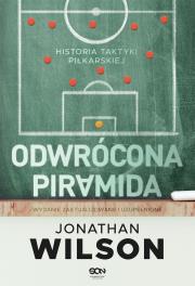 Odwrócona piramida. Historia taktyki piłkarskiej wyd. 2. Autor: Wilson Jonathan. Dadada.pl Okładka książki Odwrócona piramida. Historia taktyki piłkarskiej wyd. 2
