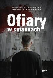 Ofiary w sutannach. Autor: Monika Całkiewicz, Małgorzata Błaszczuk. Dadada.pl Okładka książki Ofiary w sutannach