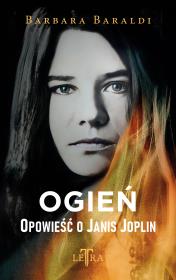 Ogień. Opowieść o Janis Joplin. Autor: Baraldi Barbara. Dadada.pl Okładka książki Ogień. Opowieść o Janis Joplin