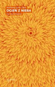 Ogień z nieba. Dar kontemplacji. Autor: Anthony Lynn Lilles. Dadada.pl Okładka książki Ogień z nieba. Dar kontemplacji