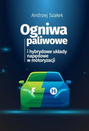 Ogniwa paliwowe i hybrydowe układy napędowe w... Autor: Andrzej Szałek. Dadada.pl Okładka książki Ogniwa paliwowe i hybrydowe układy napędowe w..