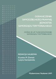 Opakowanie Ograniczenia samodzielności prawnej jednostek samorządu terytorialnego. Ocena 30 lat funkcjonowania