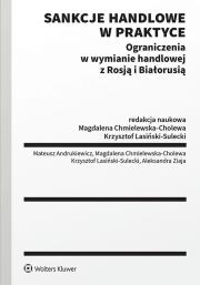 Ograniczenia w wymianie handlowej z Rosją i Białorusią. Sankcje handlowe w praktyce. Autor: Lasiński-Sulecki Krzysztof, Magdalena Chmielewska-Cholewa, Mateusz Andrukiewicz, Aleksandra Ziaja. Dadada.pl Okładka książki Ograniczenia w wymianie handlowej z Rosją i Białorusią. Sankcje handlowe w praktyce