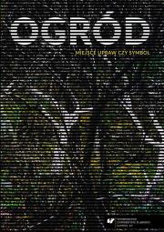 Okładka książki Ogród miejsce upraw czy symbol