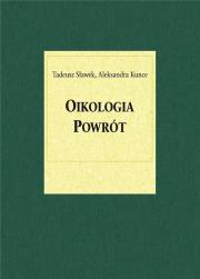 Oikologia. Powrót. Autor: Aleksandra Kunce, Sławek Tadeusz. Dadada.pl Okładka książki Oikologia. Powrót