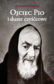 Okładka książki Ojciec Pio i dusze czyśćcowe wyd. 2