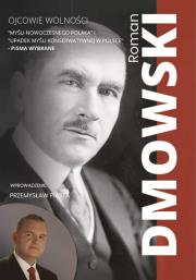 Ojcowie Wolności. Roman Dmowski. Autor: Roman Dmowski. Dadada.pl Okładka książki Ojcowie Wolności. Roman Dmowski