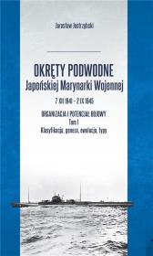 Okręty podwodne Japońskiej Marynarki Wojennej. Autor: Jastrzębski Jarosław. Dadada.pl Okładka książki Okręty podwodne Japońskiej Marynarki Wojennej