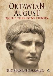Okładka książki Oktawian August. Ojciec chrzestny Europy wyd. 2023