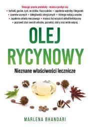 Olej rycynowy. Nieznane właściwości lecznicze. Autor: Bhandari Marlena. Dadada.pl Okładka książki Olej rycynowy. Nieznane właściwości lecznicze