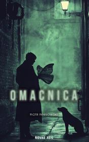 Omacnica. Autor: Elżbieta Juszczak. Dadada.pl Okładka książki Omacnica