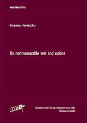 On nonmeasurable sets and unions. Autor: Jureczko Joanna. Dadada.pl Okładka książki On nonmeasurable sets and unions