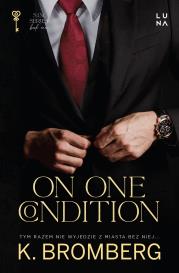 On One Condition. Autor: K. Bromberg. Dadada.pl Okładka książki On One Condition