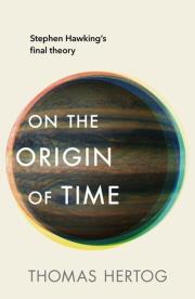 On the Origin of Time. Autor: Hertog Thomas. Dadada.pl Okładka książki On the Origin of Time