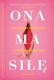 Okładka książki Ona ma siłę Poczuj się pewnie we własnym ciele - uszkodzone