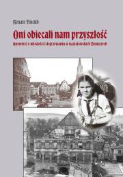 Okładka książki Oni obiecali nam przyszłość. Opowieść o młodości i dojrzewaniu w nazistowskich Niemczech
