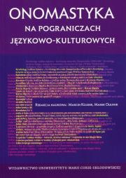 Onomastyka na pograniczach językowo-kulturowych. Autor: Kojder Marcin, Olejnik Marek. Dadada.pl Okładka książki Onomastyka na pograniczach językowo-kulturowych
