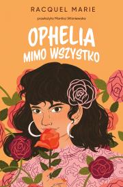 Ophelia mimo wszystko. Autor: Marie Racquel. Dadada.pl Okładka książki Ophelia mimo wszystko