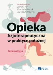 Okładka książki Opieka fizjoterapeutyczna w praktyce położnej. Ginekologia