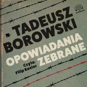 Opowiadania zebrane Audiobook. Autor: Borowski Tadeusz. Dadada.pl Okładka książki Opowiadania zebrane Audiobook