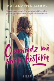 Opowiedz mi swoją historię. Autor: Katarzyna Janus. Dadada.pl Okładka książki Opowiedz mi swoją historię