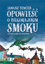 Opowieść o biłgorajskim smoku. Autor: Janusz Tencer. Dadada.pl Okładka książki Opowieść o biłgorajskim smoku