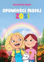 Okładka książki Opowieści małej Zosi