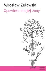 Okładka książki Opowieści mojej żony Zysk i S-ka