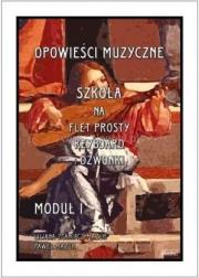 Opowieści muzyczne. Szkoła na flet... moduł 1. Autor: Mazur Paweł. Dadada.pl Okładka książki Opowieści muzyczne. Szkoła na flet... moduł 1