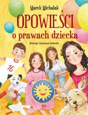 Opowieści o prawach dziecka. Autor: Michalak Marek. Dadada.pl Okładka książki Opowieści o prawach dziecka