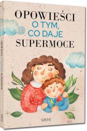 Okładka książki Opowieści o tym, co daje supermoce