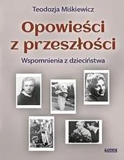 Okładka książki Opowieści z przeszłości. Powieść biograficzna