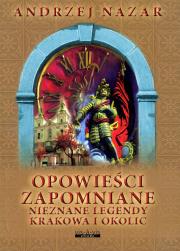 Okładka książki Opowieści zapomniane. Nieznane legendy Krakowa i okolic wyd. 2