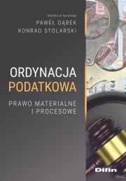 Ordynacja podatkowa. Prawo materialne i procesowe. Autor: Paweł Dąbek, Konrad Stolarski redakcja naukowa. Dadada.pl Okładka książki Ordynacja podatkowa. Prawo materialne i procesowe