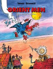 Orient Men. Śmieszy, tumani, przestrasza wyd. 9. Autor: Tadeusz Baranowski. Dadada.pl Okładka książki Orient Men. Śmieszy, tumani, przestrasza wyd. 9