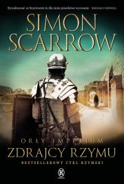 Orły Imperium 18. Zdrajcy Rzymu. Autor: Simon Scarrow. Dadada.pl Okładka książki Orły Imperium 18. Zdrajcy Rzymu