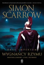Orły Imperium T.19 Wygnańcy Rzymu. Autor: Simon Scarrow. Dadada.pl Okładka książki Orły Imperium T.19 Wygnańcy Rzymu