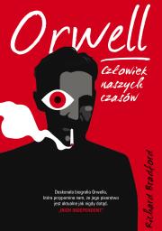 Okładka książki Orwell. Człowiek naszych czasów