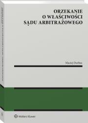 Okładka książki Orzekanie o właściwości sądu arbitrażowego