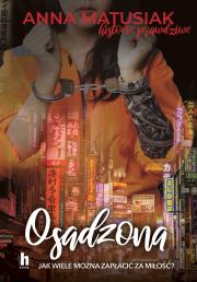 Osadzona. Historie prawdziwe. Autor: Anna Matusiak. Dadada.pl Okładka książki Osadzona. Historie prawdziwe