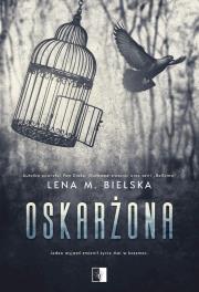 Oskarżona. Autor: Lena M. Bielska. Dadada.pl Okładka książki Oskarżona