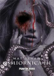 Ośmiornica T.3. Autor: Matt Shaw. Dadada.pl Okładka książki Ośmiornica T.3